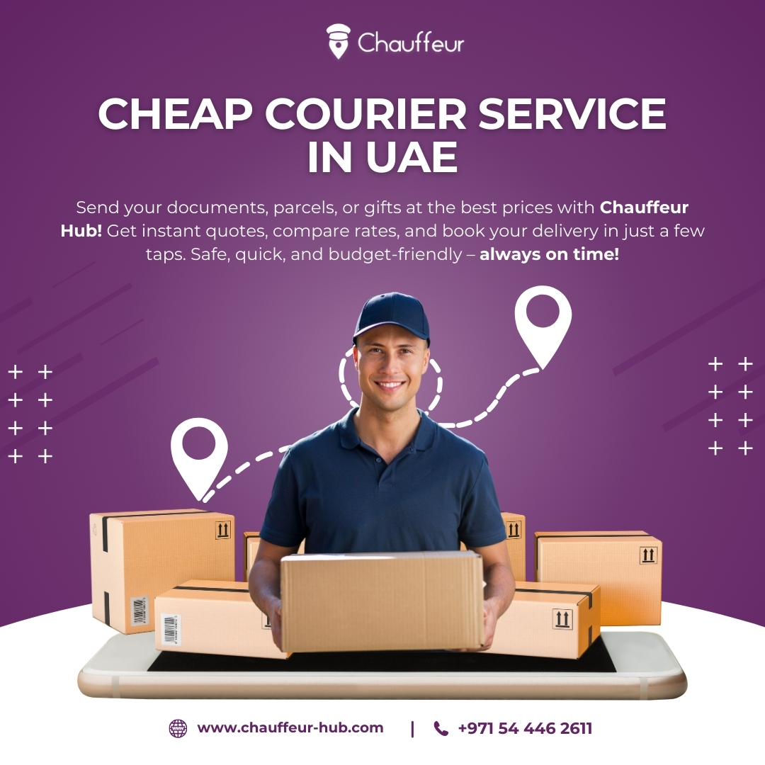 “Affordable and Fast: Chauffeur Hub’s Cheap Courier Service in UAE You Can Rely On”