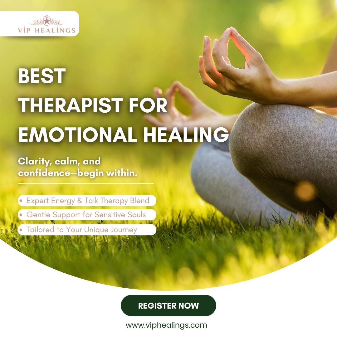 Vip Healings – Your Trusted Therapist for Emotional Healing