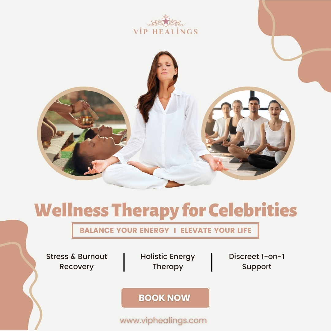 Wellness Therapy for Celebrities by Vip Healings – Exclusive Healing for Mind, Body & Spirit